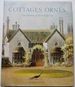 Photo of Cottages Ornés. The charms of the simple life. by WHITE, Roger.