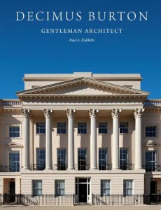 Photo of Decimus Burton. Gentleman Architect. by RABBITTS, Paul A.