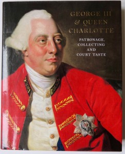 Photo of George III & Queen Charlotte. Patronage, Collecting And Court Taste. by ROBERTS, Jane (editor).