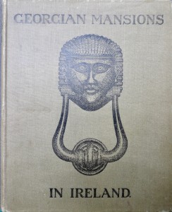 Photo of Georgian Mansions In Ireland. by GEORGIAN SOCIETY: SADLEIR, Thomas U. and Page L. DICKINSON.