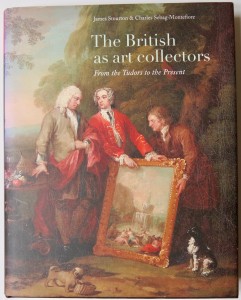 Photo of The British as art Collectors. From the Tudors to the Present. by STOURTON, James and Charles SEBAG-MONTEFIORE.