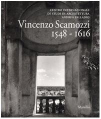Photo of Vincenzo Scamozzi 1548 - 1616. by BARBIERI, Franco and Guido BELTRAMINI (editors).
